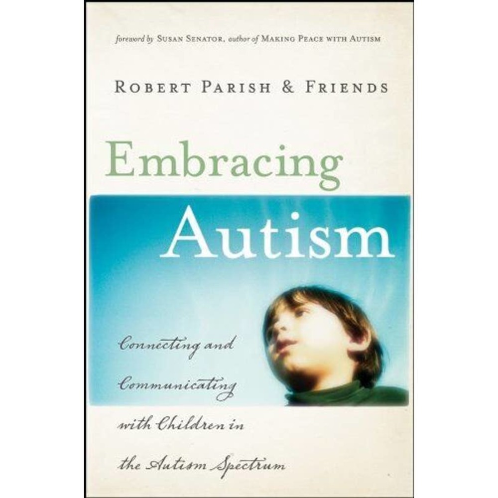 Embracing Autism: Connecting & Communicating w/ Children in the Autism Spectrum